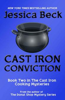 Cast Iron Conviction (The Cast Iron Cooking Mysteries Book 2) Read online