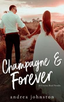 Champagne & Forever Read online