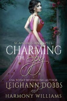 Charming the Spy (Scandals and Spies Book 4) Read online