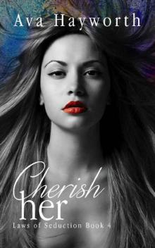 Cherish her: Laws of Seduction, Book 4 Read online