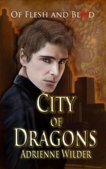 City of Dragons: Of Flesh and Blood Read online