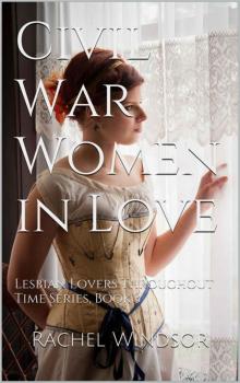 Civil War Women in Love: Lesbian Lovers Throughout Time Series, Book 3 Read online