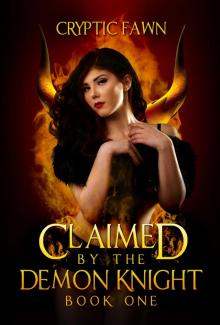 Claimed by the Demon Knight: Book One Read online