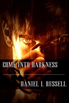 Come Into Darkness Read online
