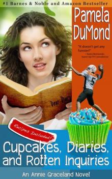 Cupcakes, Diaries, and Rotten Inquiries: A Romantic, Comedic Annie Graceland Mystery, #6 Read online