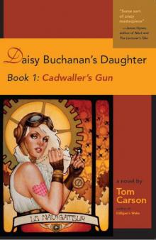 Daisy Buchanan's Daughter Book 1: Cadwaller's Gun Read online