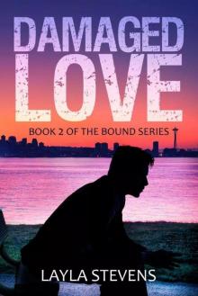 Damaged Love (Bound Series Book 2) Read online