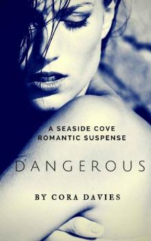 Dangerous: A Seaside Cove Romance Read online