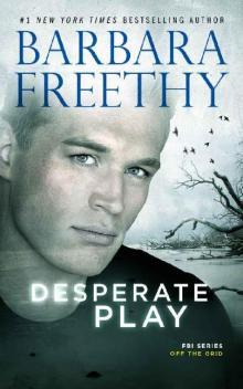 Desperate Play (Off the Grid: FBI Series Book 3) Read online