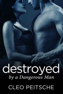 Destroyed by a Dangerous Man Read online