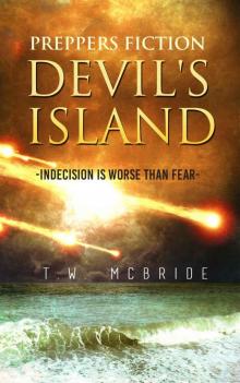Devil's Island (Preppers Fiction): Indecision is Worse Than Fear (Preppers Fiction - Island Fiction - Survival - Apocalyptic Fiction) Read online