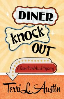 Diner Knock Out (A Rose Strickland Mystery Book 4) Read online
