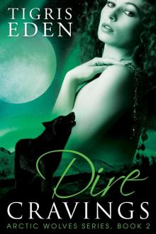 Dire Cravings: Arctic Wolves Series, Book 2 Read online