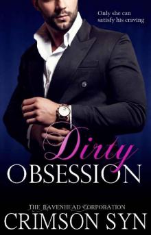 Dirty Obsession (The Ravenhead Corporation Book One) Read online