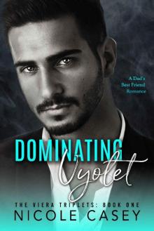 Dominating Vyolet: A Dad's Best Friend Romance (The Viera Triplets Book 1) Read online