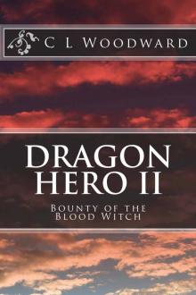 Dragon Hero II: Bounty of the Blood Witch Read online