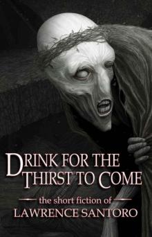 Drink for the Thirst to Come Read online