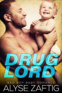 Drug Lord: A Bad Boy Baby Romance