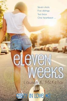 Eleven Weeks