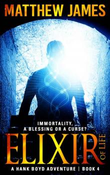 Elixir of Life: A Novella (A Hank Boyd Adventure - Book 4) (The Hank Boyd Adventures) Read online