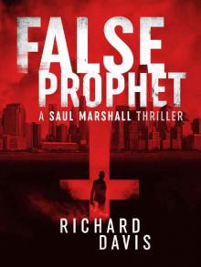 False Prophet: The gripping breakthrough thriller (A Saul Marshall Thriller 1) Read online