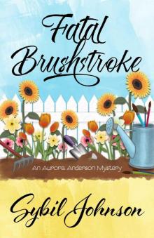 Fatal Brushstroke (An Aurora Anderson Mystery Book 1) Read online
