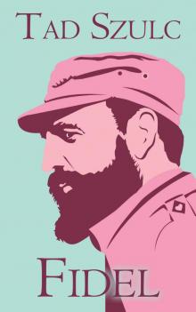 Fidel: A Critical Portrait Read online