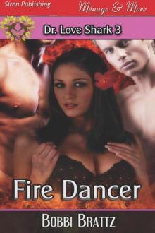 Fire Dancer [Dr. Love Shark 3] (Siren Publishing Ménage and More) Read online