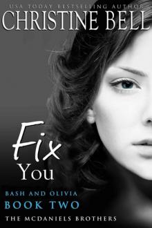 Fix You: Bash and Olivia, Book 2 of 3 (McDaniels Brothers) Read online