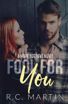 Fool For You (Made for Love Book 4) Read online