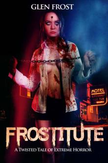 Frostitute: A Twisted Tale of Extreme Horror Read online