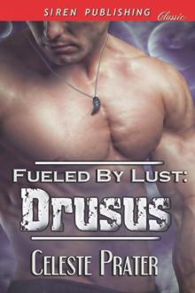 Fueled by Lust: Drusus (Siren Publishing Classic) Read online