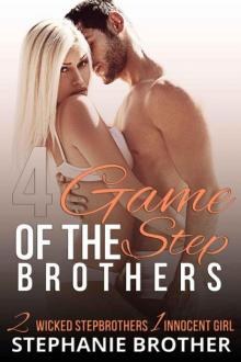 Game of the Stepbrothers: Billionaire Stepbrothers Romance (2 Wicked Stepbrothers, 1 Innocent Girl Book 4) Read online