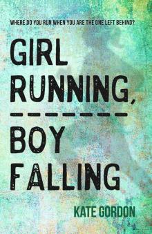 Girl Running, Boy Falling Read online