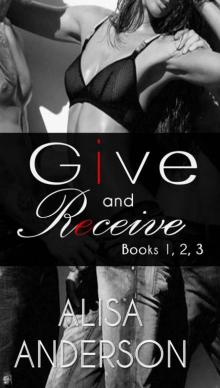 Give and Receive: Books 1, 2, 3: An Interracial Menage Rock Star Romantic Series Read online