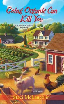 Going Organic Can Kill You (Blossom Valley Mysteries) Read online