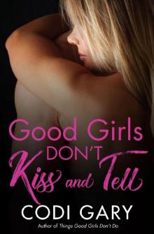 Good Girls Don't Kiss and Tell Read online