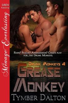 Grease Monkey [Drunk Monkeys 4] (Siren Publishing Ménage Everlasting) Read online