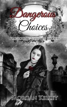 Harcourte Vampyre Society 02 Dangerous Choices