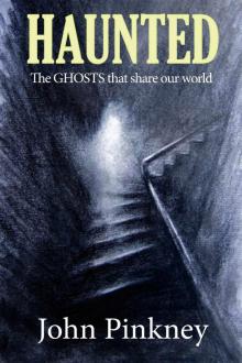 HAUNTED: The GHOSTS that share our world Read online