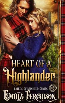 Heart Of A Highlander (Lairds of Dunkeld Series) (A Medieval Scottish Romance Story) Read online