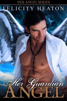 Her Guardian Angel 4-Her Angel Series Read online