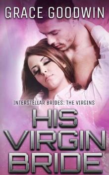 His Virgin Bride (Interstellar Brides: The Virgins) (Volume 2) Read online