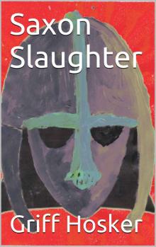 Hosker, G [Wolf Brethren 06] Saxon Slaughter Read online