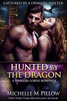 Hunted by the Dragon (Captured by a Dragon-Shifter Book 4) Read online