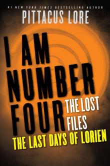 I Am Number Four: The Lost Files: The Last Days of Lorien Read online