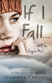 If I Fall...: Will You Forgive Me? (Angelore Saga Book 2)