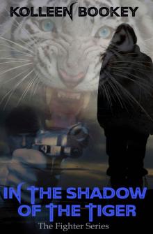 In the Shadow of the Tiger (The Fighter Series Book 2) Read online