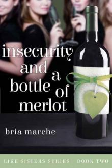 Insecurity and a Bottle of Merlot Read online