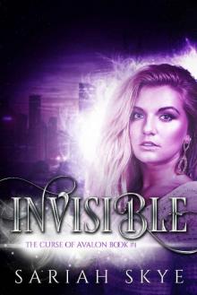 Invisible (The Curse of Avalon Book 1)